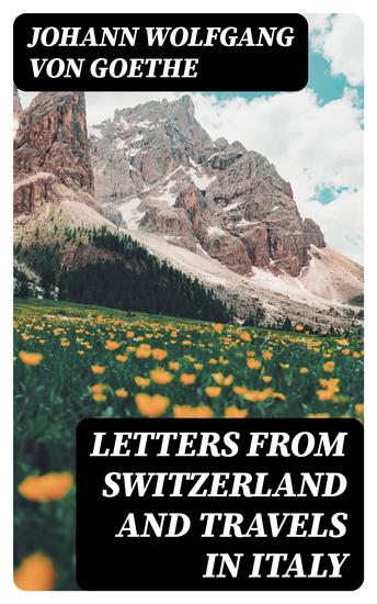 Letters from Switzerland and Travels in Italy - cover