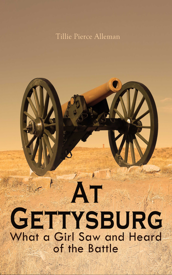 At Gettysburg - What a Girl Saw and Heard of the Battle - A True Narrative - cover