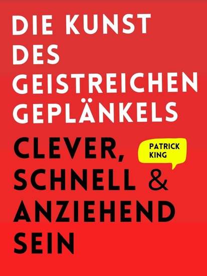 Die Kunst des geistreichen Geplänkels - Clever schnell & anziehend sein - cover