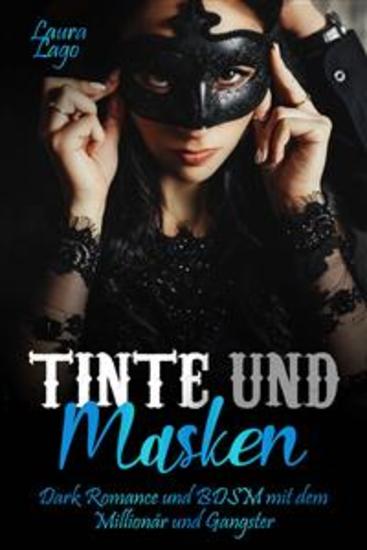 Tinte Und Masken - Dark Romance Und Bdsm Mit Dem Millionär Und Gangster - cover