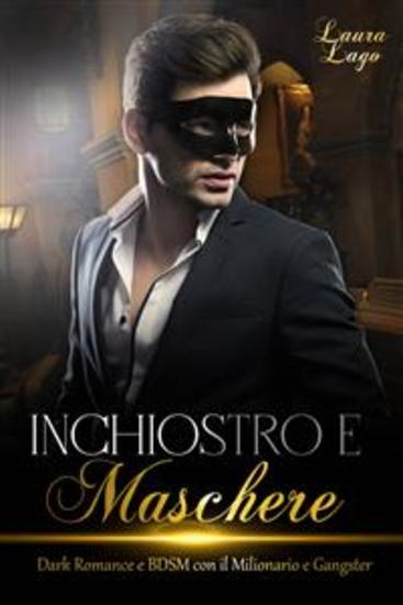 Inchiostro E Maschere - Dark Romance E Bdsm Con Il Milionario E Gangster - cover
