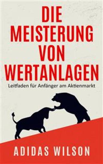 Die Meisterung Von Wertanlagen - Leitfaden Für Anfänger Am Aktienmarkt - cover