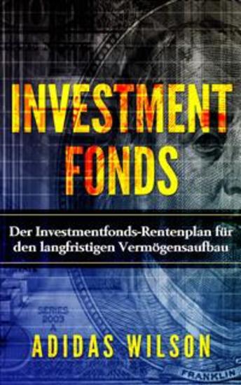 Investmentfonds - Der Investmentfonds-Rentenplan Für Den Langfristigen Vermögensaufbau - cover