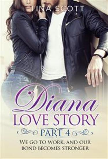 Diana Love Story (PT 4) We go to work and our bond becomes stronger - cover