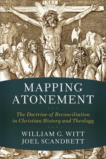 Mapping Atonement - The Doctrine of Reconciliation in Christian History and Theology - cover