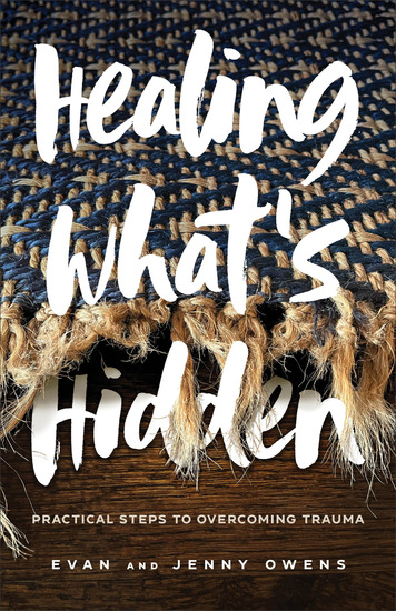 Healing What's Hidden - Practical Steps to Overcoming Trauma - cover