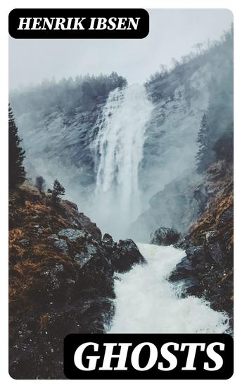 Ghosts - A Domestic Tragedy in Three Acts - cover