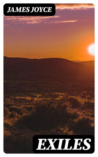 Exiles - A Play in Three Acts - cover