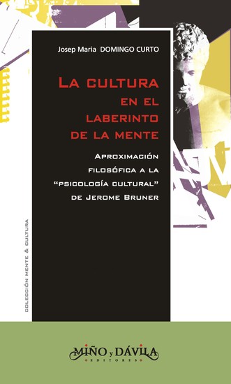 La cultura en el laberinto de la mente - Aproximación filosófica a la "psicología cultural" de Jerome Bruner - cover