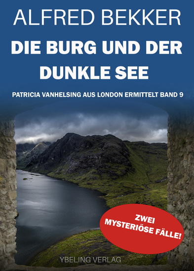 Die Burg und der dunkle See: Patricia Vanhelsing aus London ermittelt Band 9 Zwei mysteriöse Fälle - cover