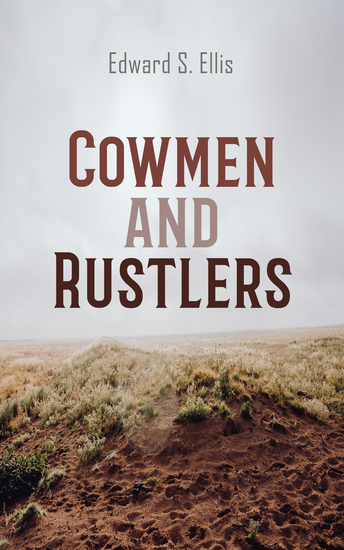 Cowmen and Rustlers - Western Novel: Tale of the Wyoming Cattle Ranges - cover