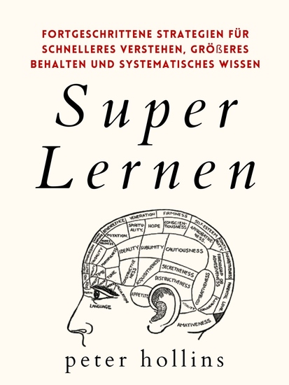 Super Lernen - Fortgeschrittene Strategien für schnelleres Verstehen größeres Behalten und systematisches Wissen - cover