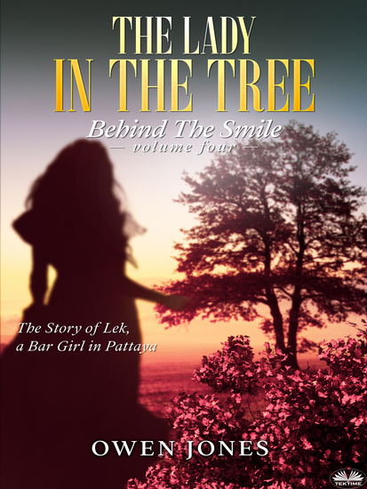 The Lady In The Tree - The Story Of Lek A Bar Girl In Pattaya - cover