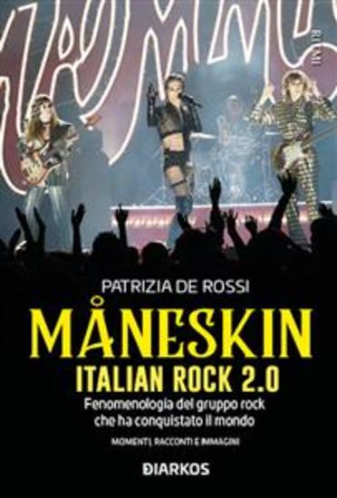 Maneskin Italian Rock 20 - Fenomenologia del gruppo rock che ha conquistato il mondo Momenti racconti e immagini - cover
