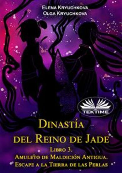 Dinastía Del Reino De Jade Libro 3 Amuleto De Maldición Antigua Escape A La Tierra De Las Perlas - cover