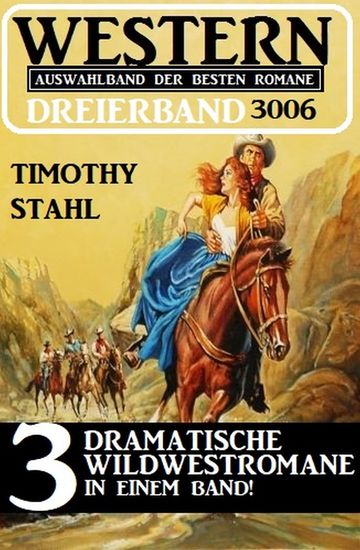 Western Dreierband 3006 - 3 dramatische Wildwestromane in einem Band - cover