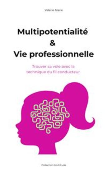 Multipotentialité & Vie professionnelle - Trouver sa voie avec la technique du fil conducteur - cover