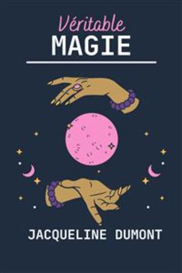 Véritable Magie - Le Grand Livre Des Sortilèges Pratiques - cover