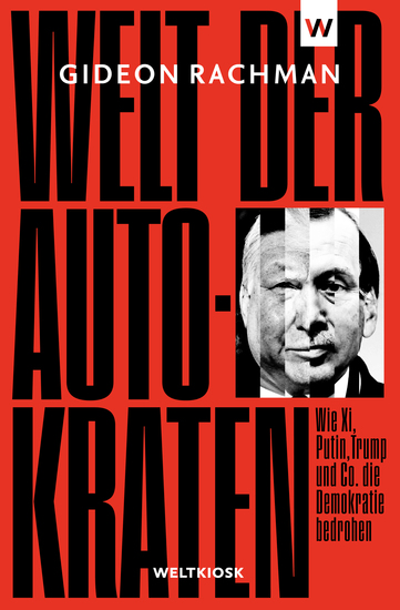 Welt der Autokraten - Wie Xi Putin Trump und Co die Demokratie bedrohen - cover