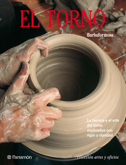 Artes & Oficios El torno - La técnica y el arte del torno explicados con rigor y claridad - cover