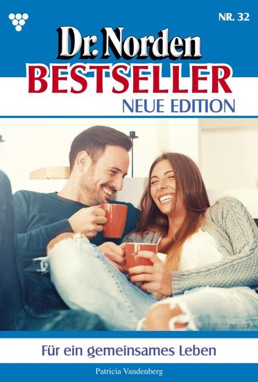 Für ein gemeinsames Leben - Dr Norden Bestseller – Neue Edition 32 – Arztroman - cover