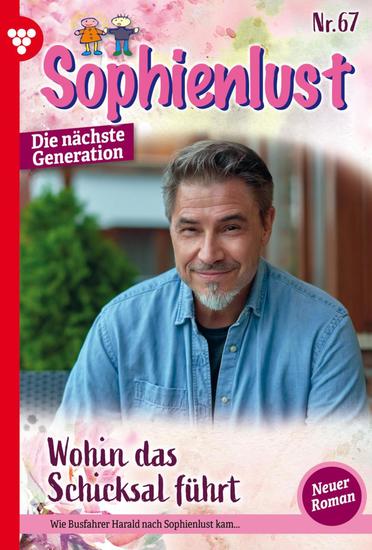 Wohin das Schicksal führt - Sophienlust - Die nächste Generation 67 – Familienroman - cover