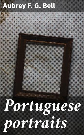 Portuguese portraits - Exploring the Lives of Influential Portuguese Figures - cover