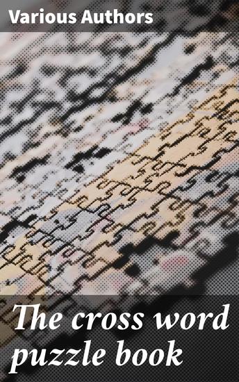 The cross word puzzle book - Engaging Literary Puzzles and Challenging Word Games - cover