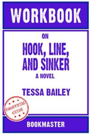Workbook on Hook Line and Sinker: A Novel by Tessa Bailey | Discussions Made Easy - cover