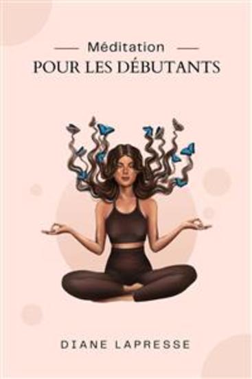 Méditation Pour Les Débutants - Comment méditer Pour la paix la concentration et le bonheur tout au long de la vie - cover