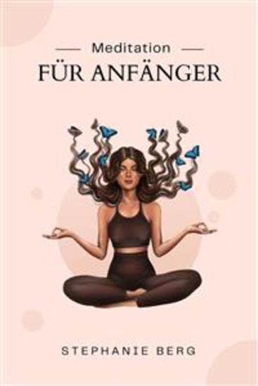 Meditation Für Anfänger - Wie man meditiert Für lebenslangen frieden konzentration und glücklichsein - cover