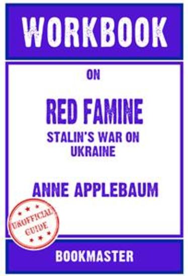Workbook on Red Famine: Stalin's War on Ukraine by Anne Applebaum | Discussions Made Easy - cover
