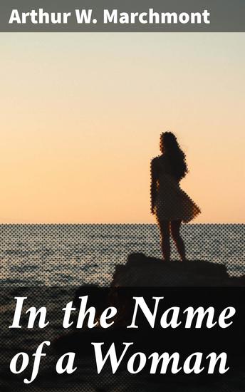 In the Name of a Woman - A Tale of Love Power and Redemption in the Victorian Era - cover
