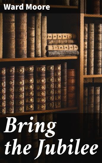 Bring the Jubilee - Diverging Paths: An Exploration of Alternate History and the Resilience of the Human Spirit - cover