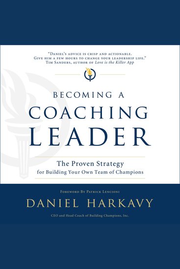 Becoming a Coaching Leader - The Proven System for Building Your Own Team of Champions - cover