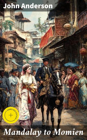 Mandalay to Momien - A narrative of the two expeditions to western China of 1868 and 1875 under Colonel Edward B Sladen and Colonel Horace Browne - cover