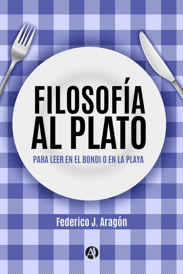 Filosofía al plato - Para leer en el Bondi o en la playa - cover