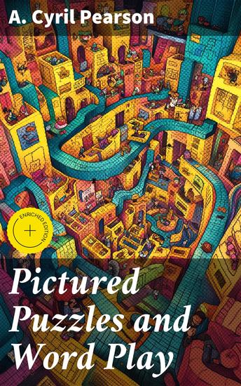 Pictured Puzzles and Word Play - Enriched edition A Companion to the Twentieth Century Standard Puzzle Book - cover