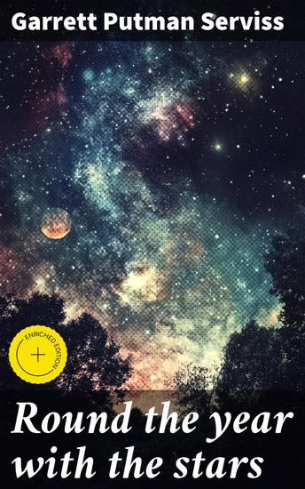 Round the year with the stars - The chief beauties of the starry heavens as seen with the naked eye - cover