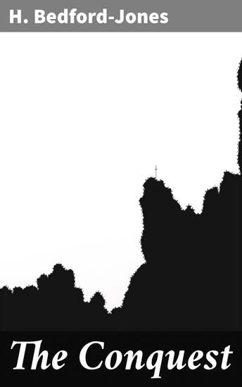 The Conquest - A Thrilling Tale of Romance Adventure and Political Intrigue in 16th Century Spain - cover