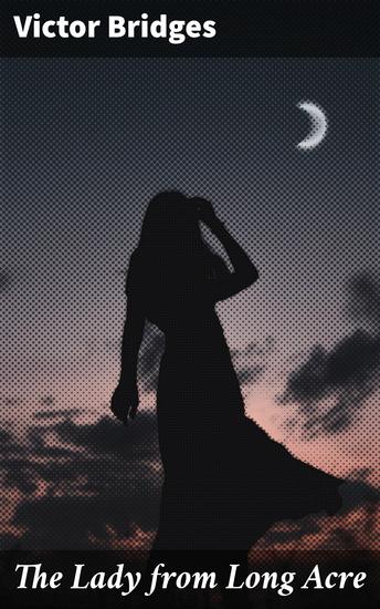 The Lady from Long Acre - A gripping tale of deceit murder and romance in 1920s London - cover