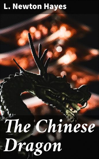 The Chinese Dragon - A Tale of Dragons and Mythical Lands - cover