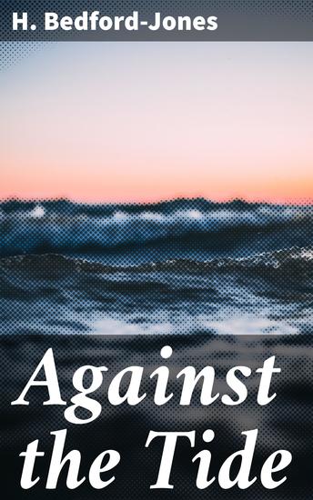 Against the Tide - A Swashbuckling Tale of Betrayal Honor and Adventure - cover