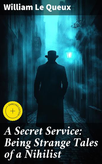 A Secret Service: Being Strange Tales of a Nihilist - Unveiling the Dark World of Espionage and Nihilism - cover