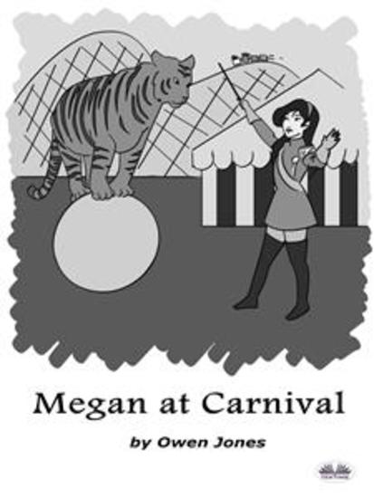 Megan At Carnival - A Spirit Guide A Ghost Tiger And One Scary Mother! - cover