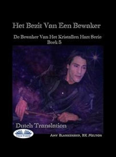 Het Bezit Van Een Bewaker - De Bewaker Van Het Kristallen Hart Serie Boek 5 - cover