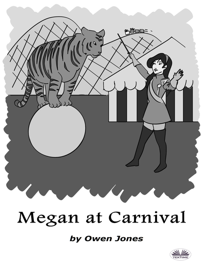 Megan At Carnival - A Spirit Guide A Ghost Tiger And One Scary Mother! - cover