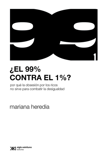 ¿El 99% contra el 1%? - Por qué la obsesión por los ricos no sirve para combatir la desigualdad - cover