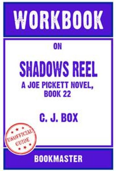 Workbook on Shadows Reel: A Joe Pickett Novel Book 22 by C J Box | Discussions Made Easy - cover