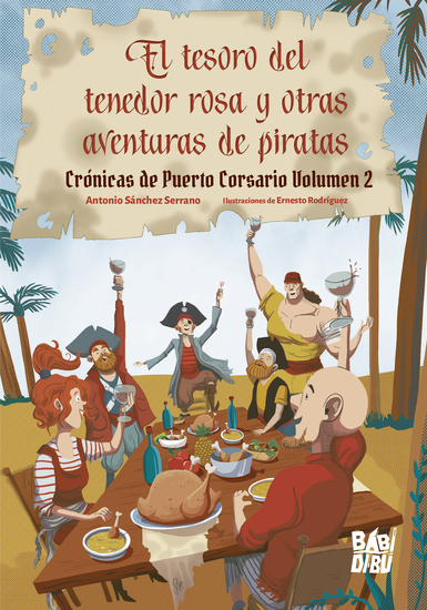 El tesoro del tenedor rosa y otras aventuras de piratas - Crónicas de Puerto Corsario Volumen 2 - cover